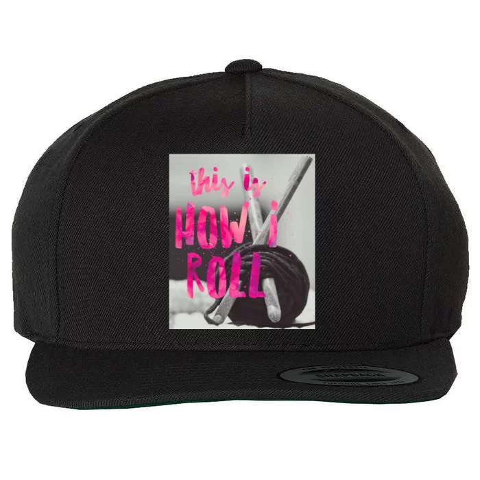 This Is How I Roll Funny Product Knitting Crocheting Lovers Gift Wool Snapback Cap