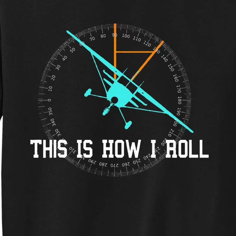 This Is How We Roll Pilot Funny Airplane Aircraft Tall Sweatshirt