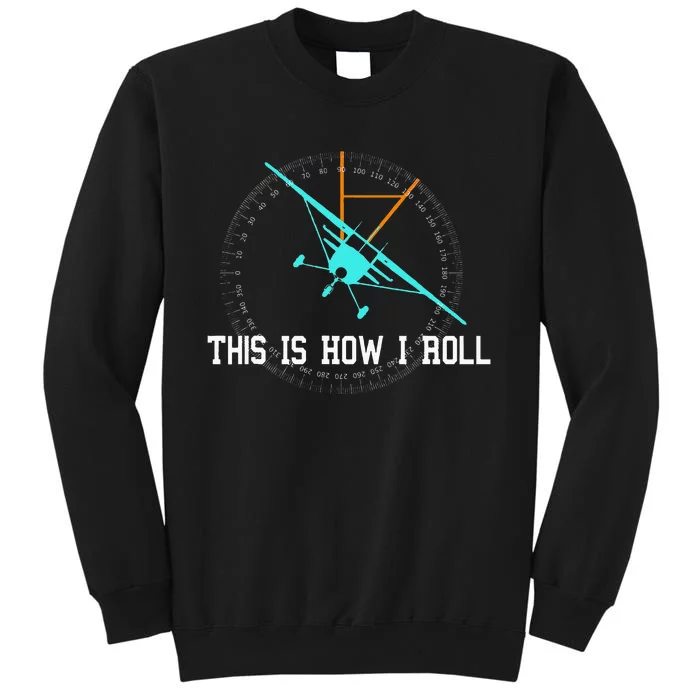 This Is How We Roll Pilot Funny Airplane Aircraft Tall Sweatshirt