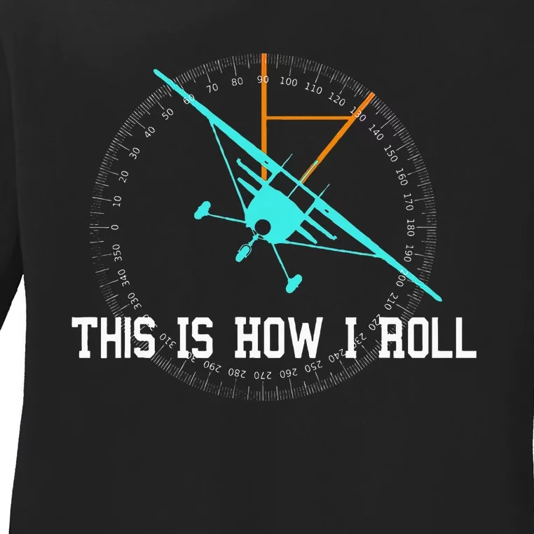 This Is How We Roll Pilot Funny Airplane Aircraft Ladies Long Sleeve Shirt