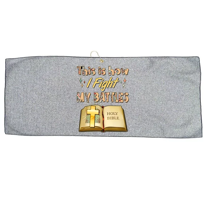 This Is How I Fight My Battles Holy Bible Faith Large Microfiber Waffle Golf Towel