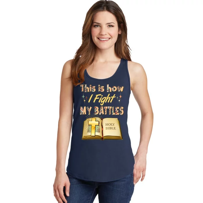 This Is How I Fight My Battles Holy Bible Faith Ladies Essential Tank