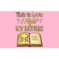 This Is How I Fight My Battles Holy Bible Faith Bumper Sticker