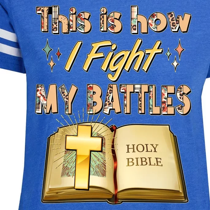 This Is How I Fight My Battles Holy Bible Faith Enza Ladies Jersey Football T-Shirt