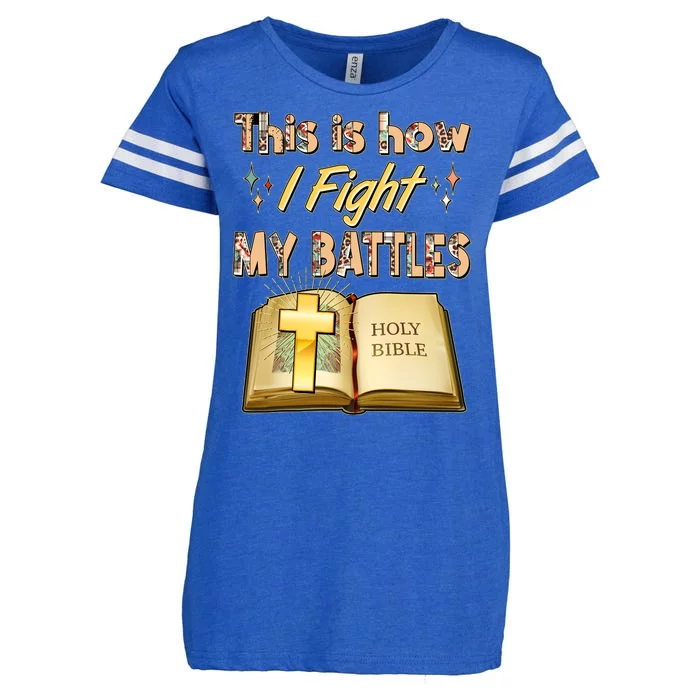 This Is How I Fight My Battles Holy Bible Faith Enza Ladies Jersey Football T-Shirt