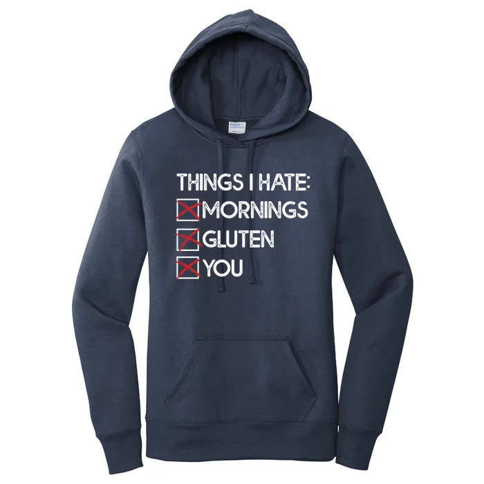 Things I Hate: Morning Gluten You Gluten Free Funny Gift Women's Pullover Hoodie