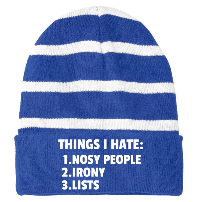 Things I Hate: Nosy People Irony Lists Gift Striped Beanie with Solid Band