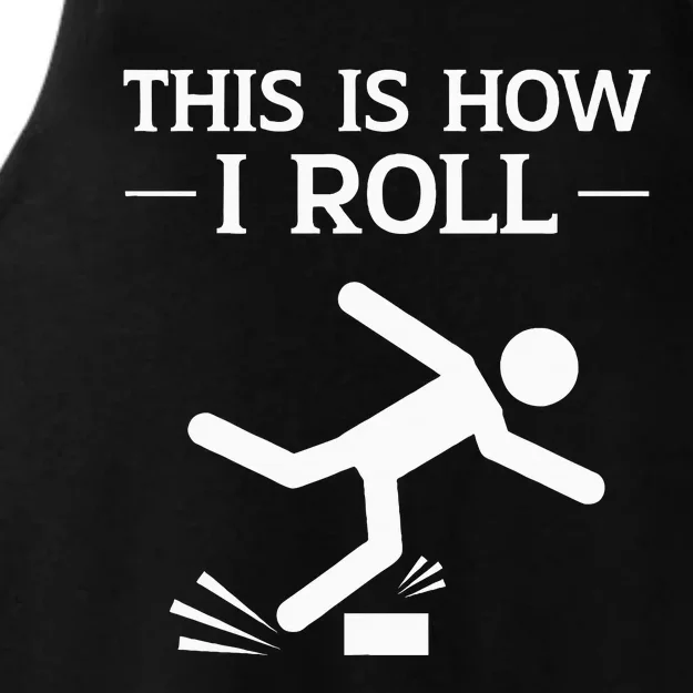 This Is How I Roll Funny Clumsy People Accident Prone Person Ladies Tri-Blend Wicking Tank