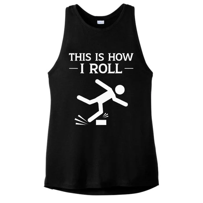 This Is How I Roll Funny Clumsy People Accident Prone Person Ladies Tri-Blend Wicking Tank