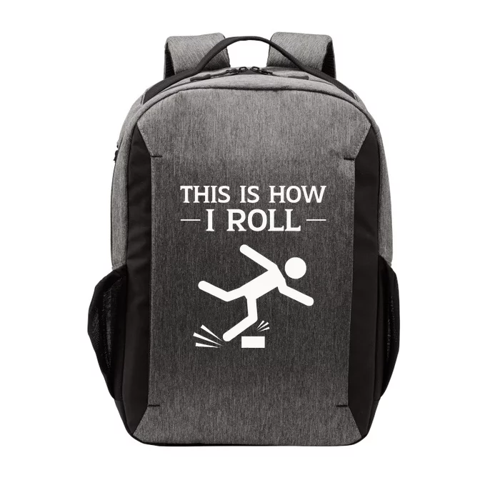 This Is How I Roll Funny Clumsy People Accident Prone Person Vector Backpack