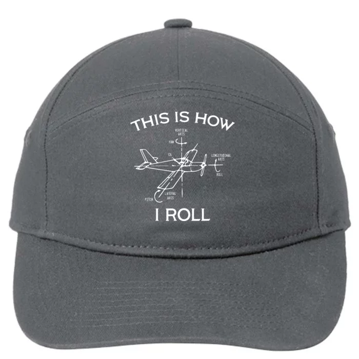 This Is How I Roll Airplane Aircraft Pilot Flying Plane Gift 7-Panel Snapback Hat