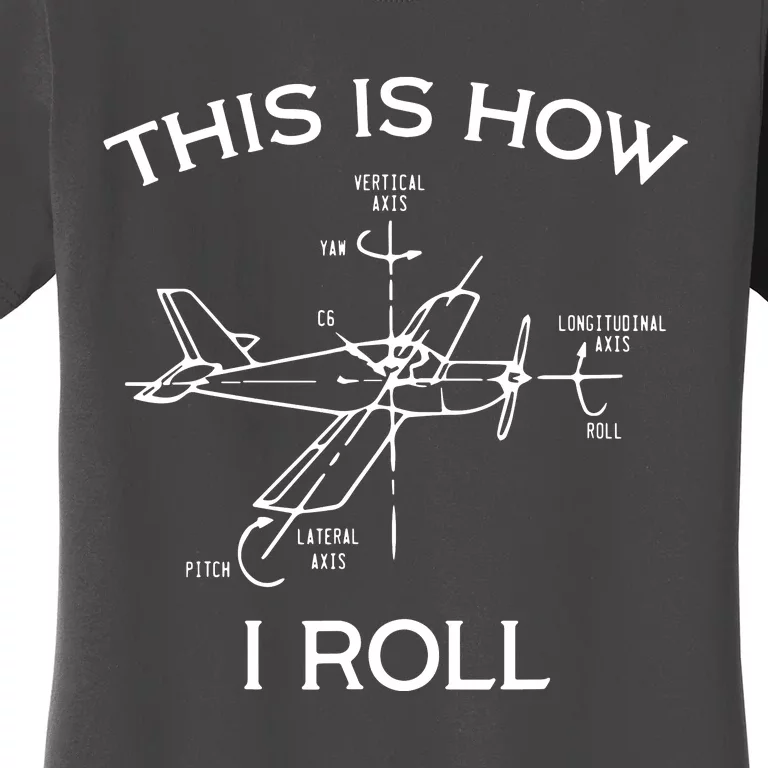 This Is How I Roll Airplane Aircraft Pilot Flying Plane Gift Women's T-Shirt