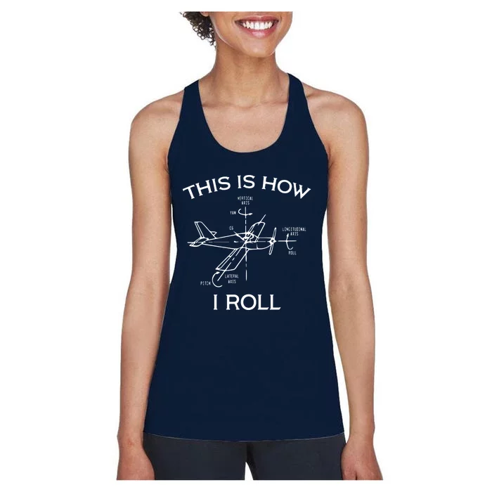 This Is How I Roll Airplane Aircraft Pilot Flying Plane Gift Women's Racerback Tank