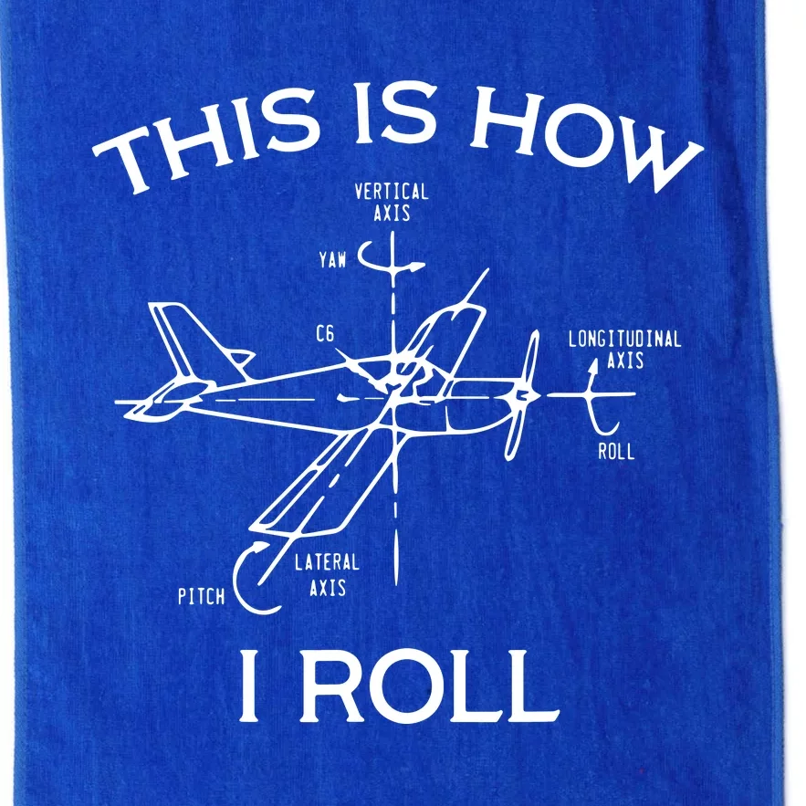 This Is How I Roll Airplane Aircraft Pilot Flying Plane Gift Platinum Collection Golf Towel