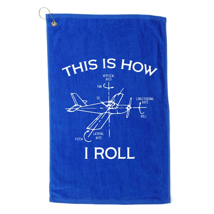 This Is How I Roll Airplane Aircraft Pilot Flying Plane Gift Platinum Collection Golf Towel