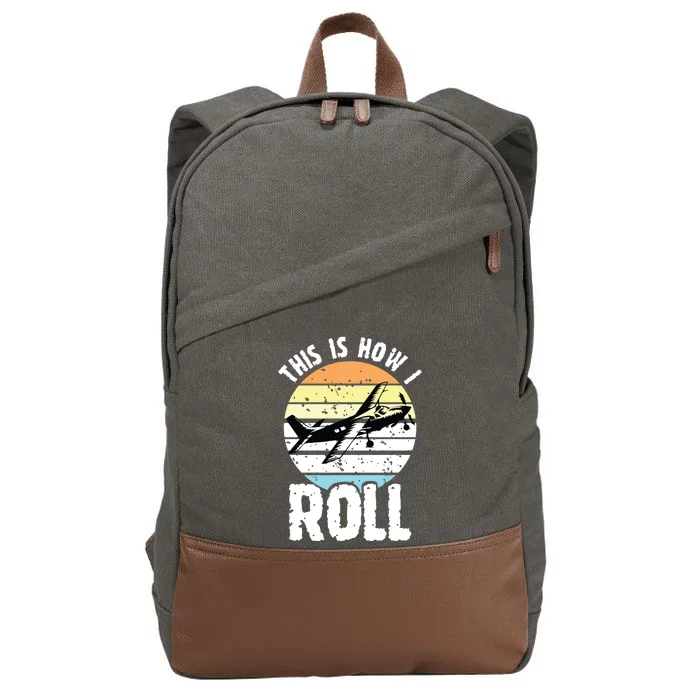 This Is How I Roll Airplane For Men Women Boy Funny Pilot Cotton Canvas Backpack