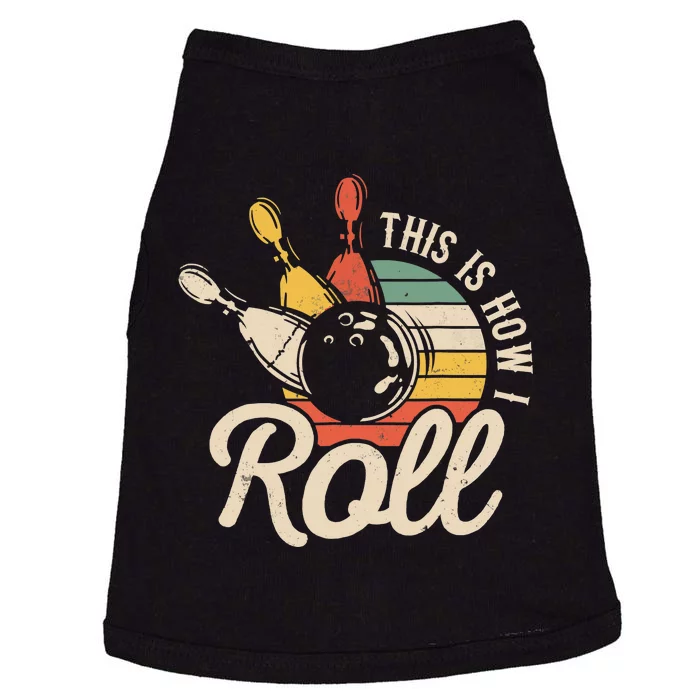 This Is How I Roll Retro Bowling Team Bowler Doggie Tank