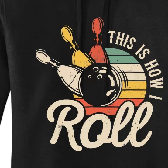 This Is How I Roll Retro Bowling Team Bowler Women's Pullover Hoodie