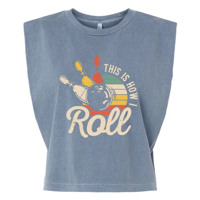 This Is How I Roll Retro Bowling Team Bowler Garment-Dyed Women's Muscle Tee