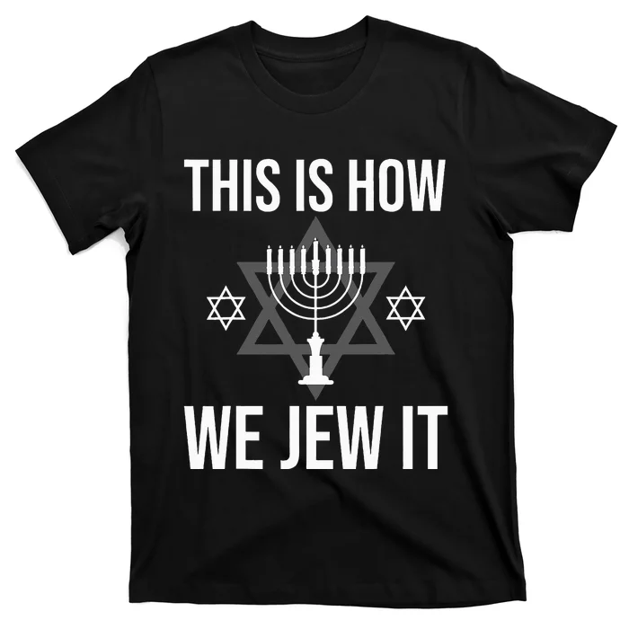 This Is How We Jew It  Jewish Chanukkah Hanukkah T-Shirt