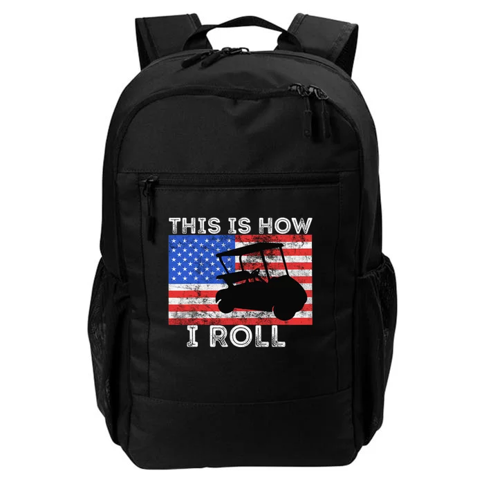 This Is How I Roll Golf Cart Driver American Flag Golfing Daily Commute Backpack