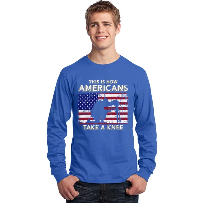 This Is How Americans Take A Knee Veteran Great Gift Tall Long Sleeve T-Shirt