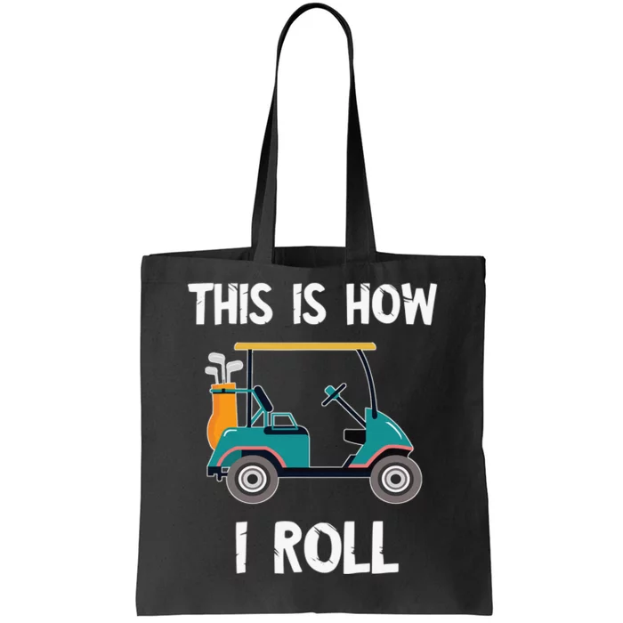 This Is How I Roll Golf Cart Driver Sport Player Golfer Tote Bag