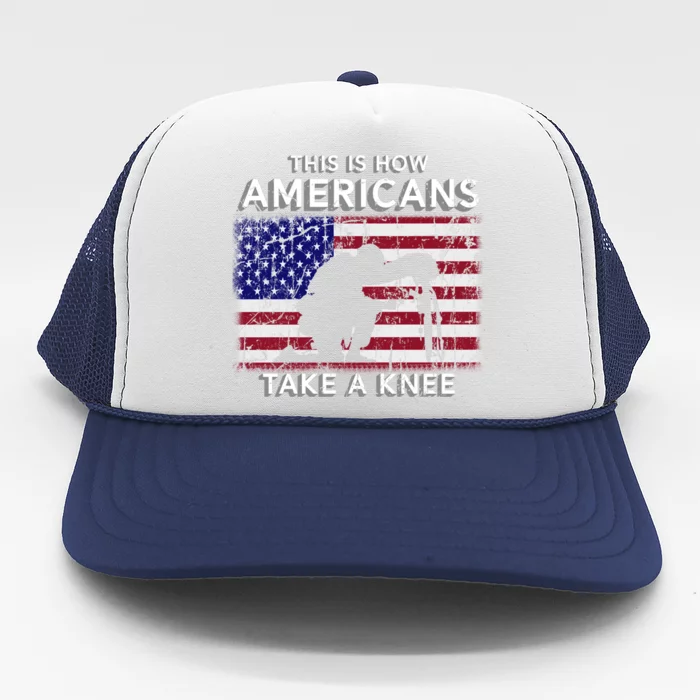 This Is How Americans Take A Knee Veteran Gift Trucker Hat