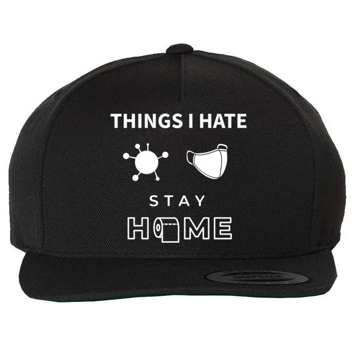 Things I Hate Stay At Home Mask Influenza Cute Gift Wool Snapback Cap