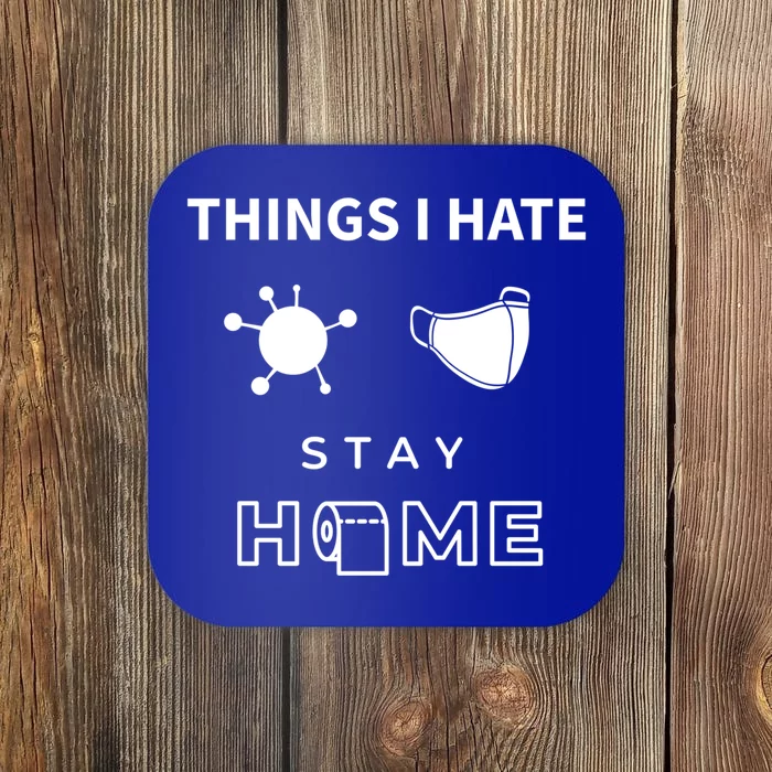 Things I Hate Stay At Home Mask Influenza Cute Gift Coaster