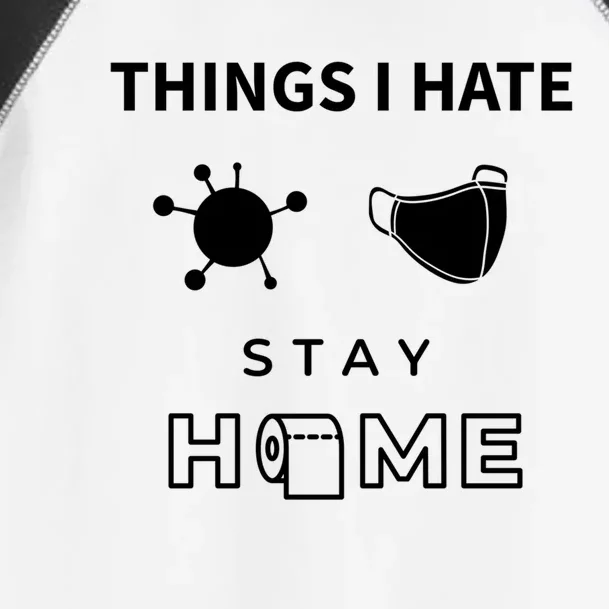 Things I Hate Stay At Home Mask Influenza Cute Gift Toddler Fine Jersey T-Shirt