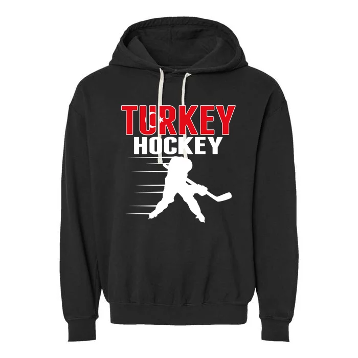 Turkey Ice Hockey Fans Jersey Turkish Hockey Team Supporter Cool Gift Garment-Dyed Fleece Hoodie