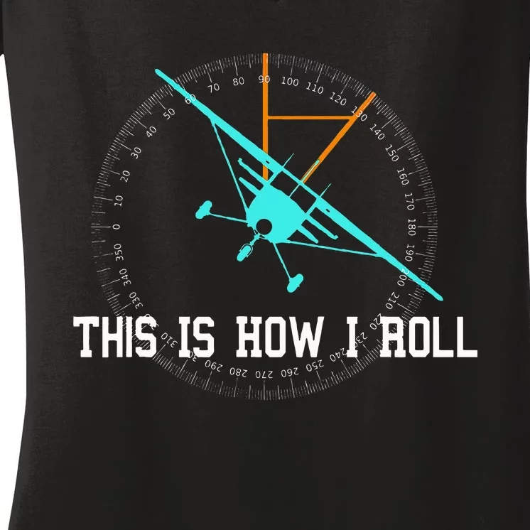 This Is How We Roll Pilot Funny Airplane Aircraft Tees Women's V-Neck T-Shirt