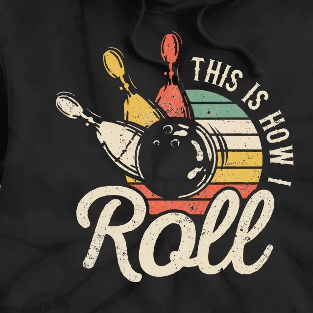 This Is How I Roll Retro Bowling Bowler Funny Gift Tie Dye Hoodie