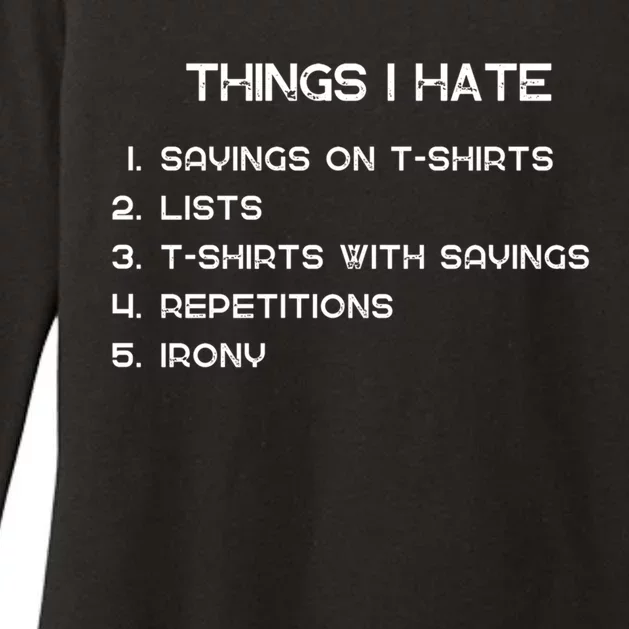 Things I Hate Funny Sayings On Funny Gift And Irony Fun Motif Cool Gift Womens CVC Long Sleeve Shirt