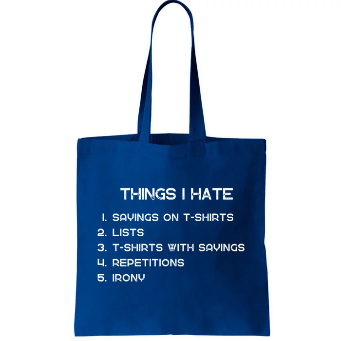 Things I Hate Funny Sayings On Funny Gift And Irony Fun Motif Cool Gift Tote Bag