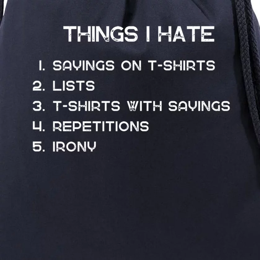 Things I Hate Funny Sayings On Funny Gift And Irony Fun Motif Cool Gift Drawstring Bag