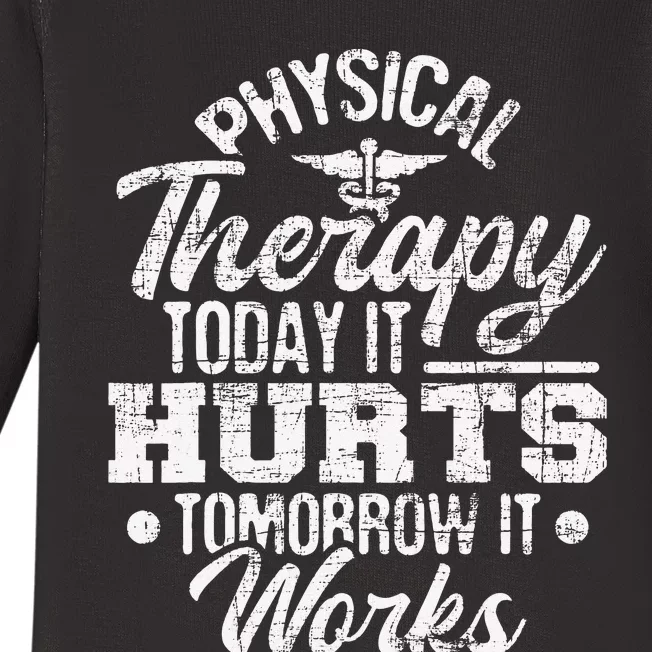 Today It Hurts Tomorrow It Works DPT Physical Therapist PT Baby Long Sleeve Bodysuit