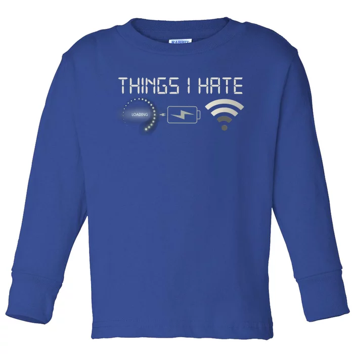 Things I Hate Programmer Gamer Computer Nerd Streaming Cool Gift Toddler Long Sleeve Shirt