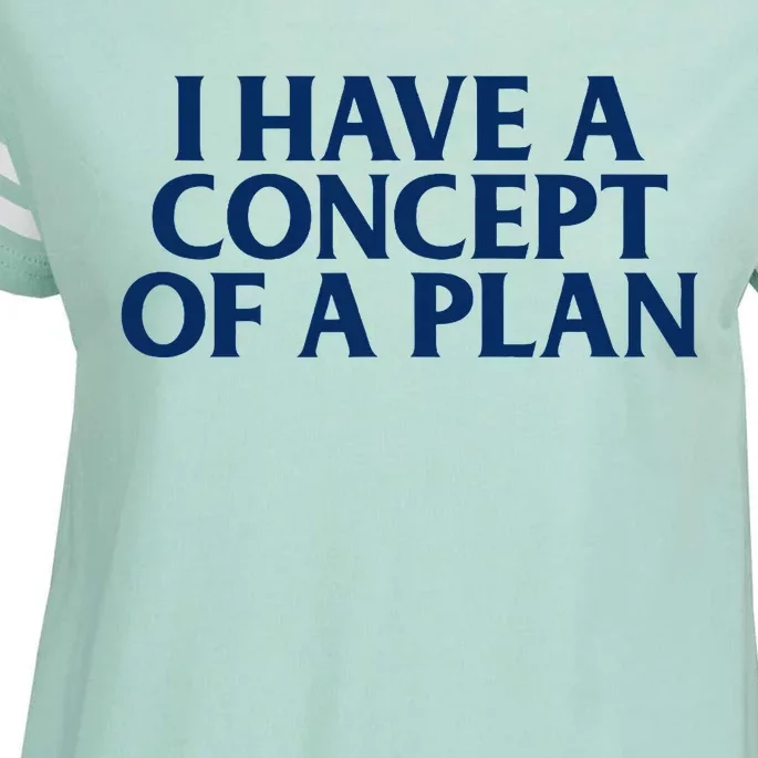 Trump I Have A Concept Of A Plan Enza Ladies Jersey Football T-Shirt