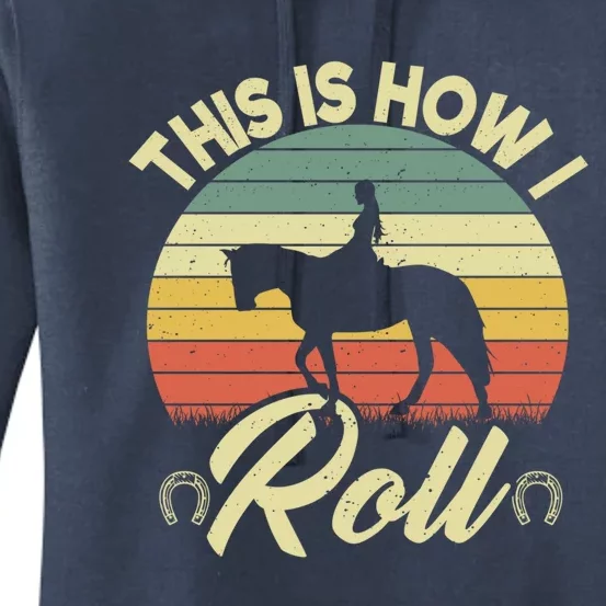 This Is How I Roll Retro Horses Horseback Riding Cool Gift Women's Pullover Hoodie