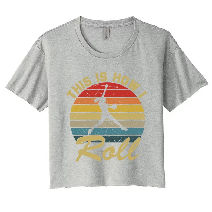 This Is How I Roll Retro Softball Girls Gift Women's Crop Top Tee