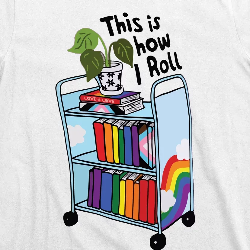 This Is How I Roll Pride Lgbtqia Library T-Shirt