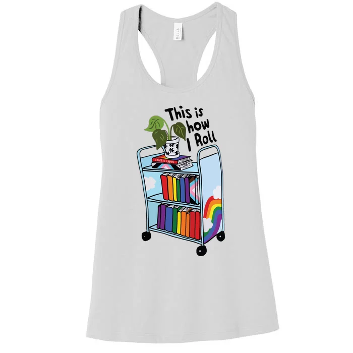 This Is How I Roll Pride Lgbtqia Library Women's Racerback Tank