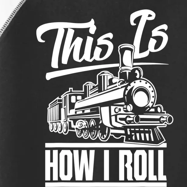 This Is How I Roll Train Engineer & Railroad Lovers TShirt Toddler Fine Jersey T-Shirt