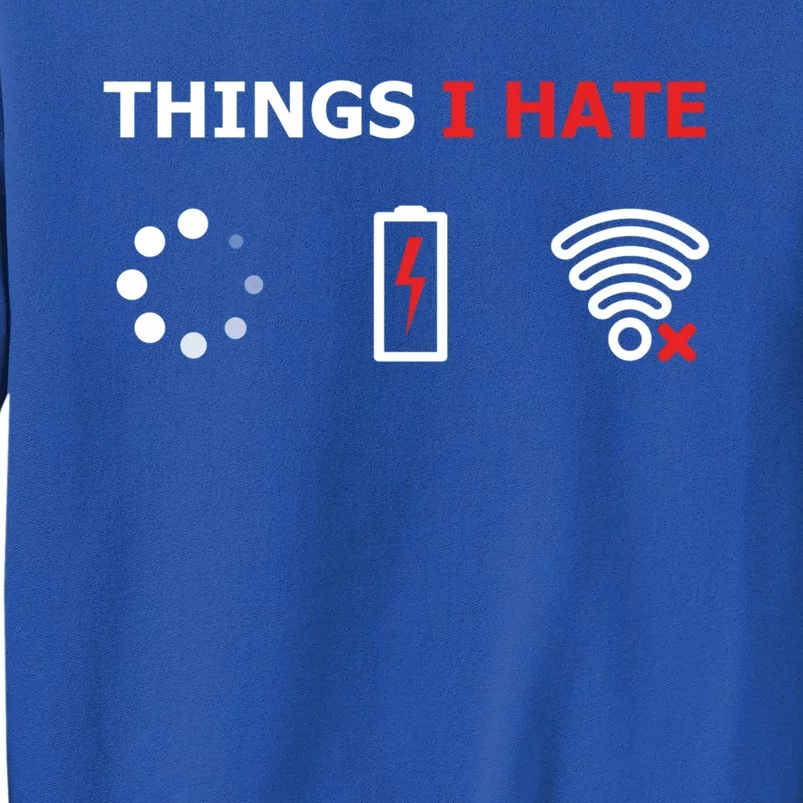 Things I Hate Cool Gift Funny Programmer And Gamer Nerd Gift Great Gift Tall Sweatshirt