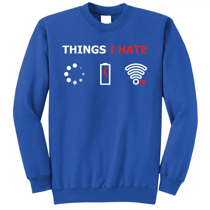 Things I Hate Cool Gift Funny Programmer And Gamer Nerd Gift Great Gift Tall Sweatshirt