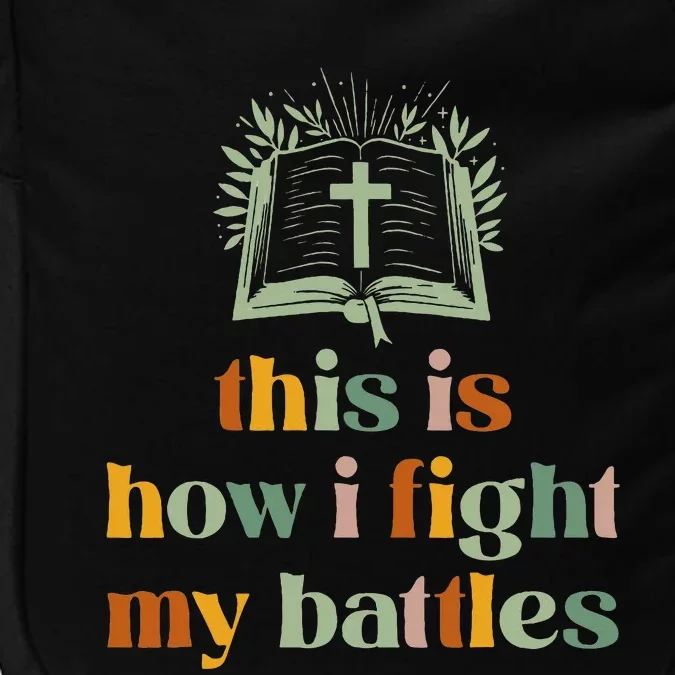 This Is How I Fight My Battles Christian Blessing Bible Impact Tech Backpack