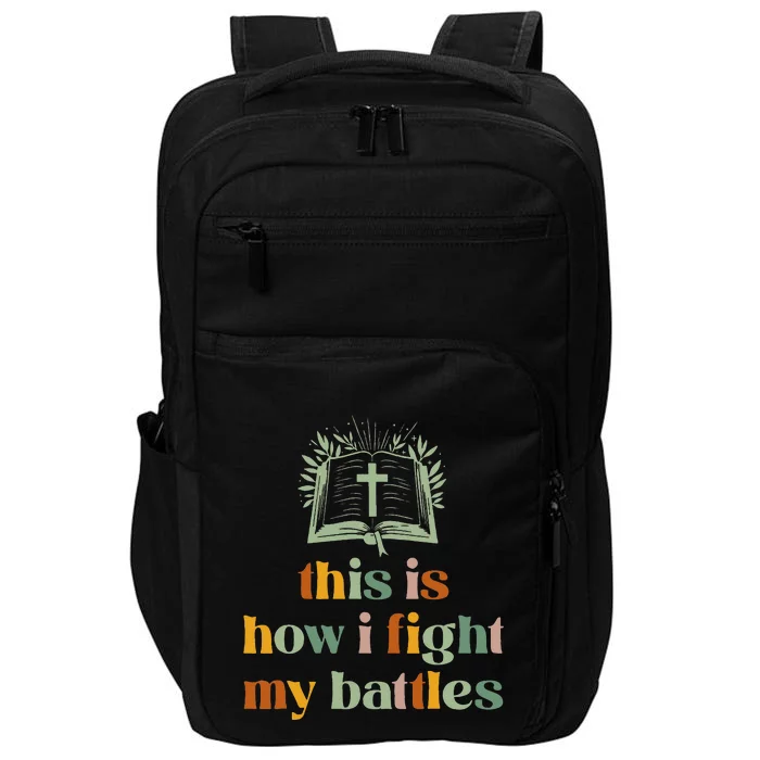 This Is How I Fight My Battles Christian Blessing Bible Impact Tech Backpack