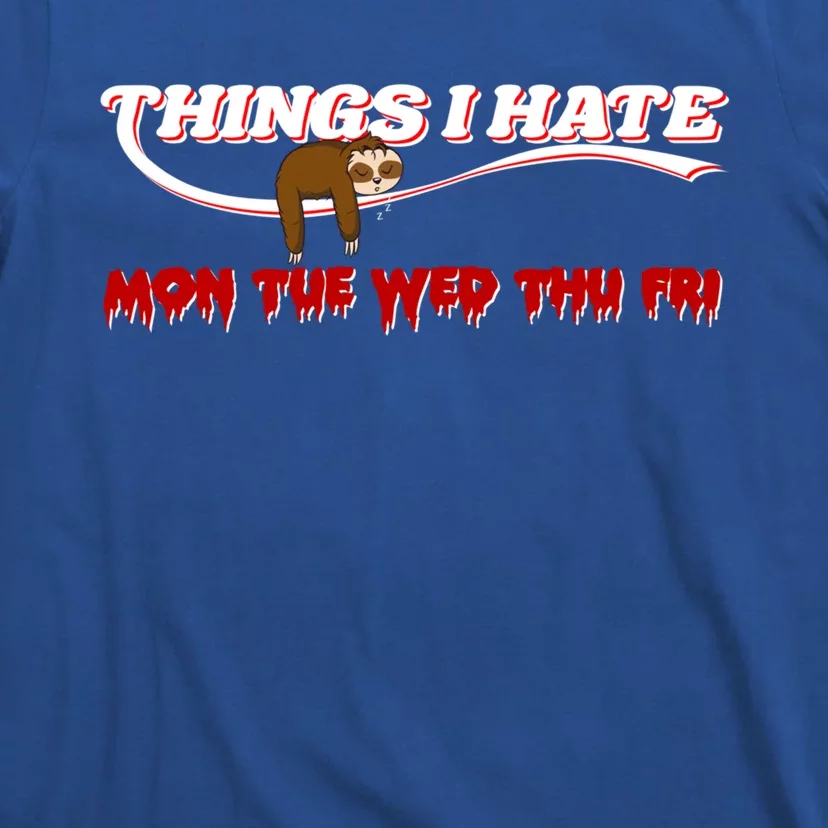 Things I Hate Sloth Work Office Morning Group Employee Gift T-Shirt